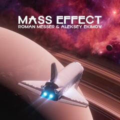 Roman Messer & Aleksey Ekimov - Mass Effect