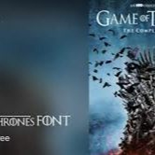 Stream The Ultimate Guide to Download Game of Thrones Font and Make ...