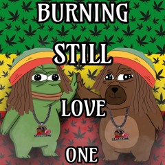 pepeGRIZZLY - ONE LOVE STILL BURNING ( yaboipepeGRIZZLY ) ( FT RASTA CONNOR )