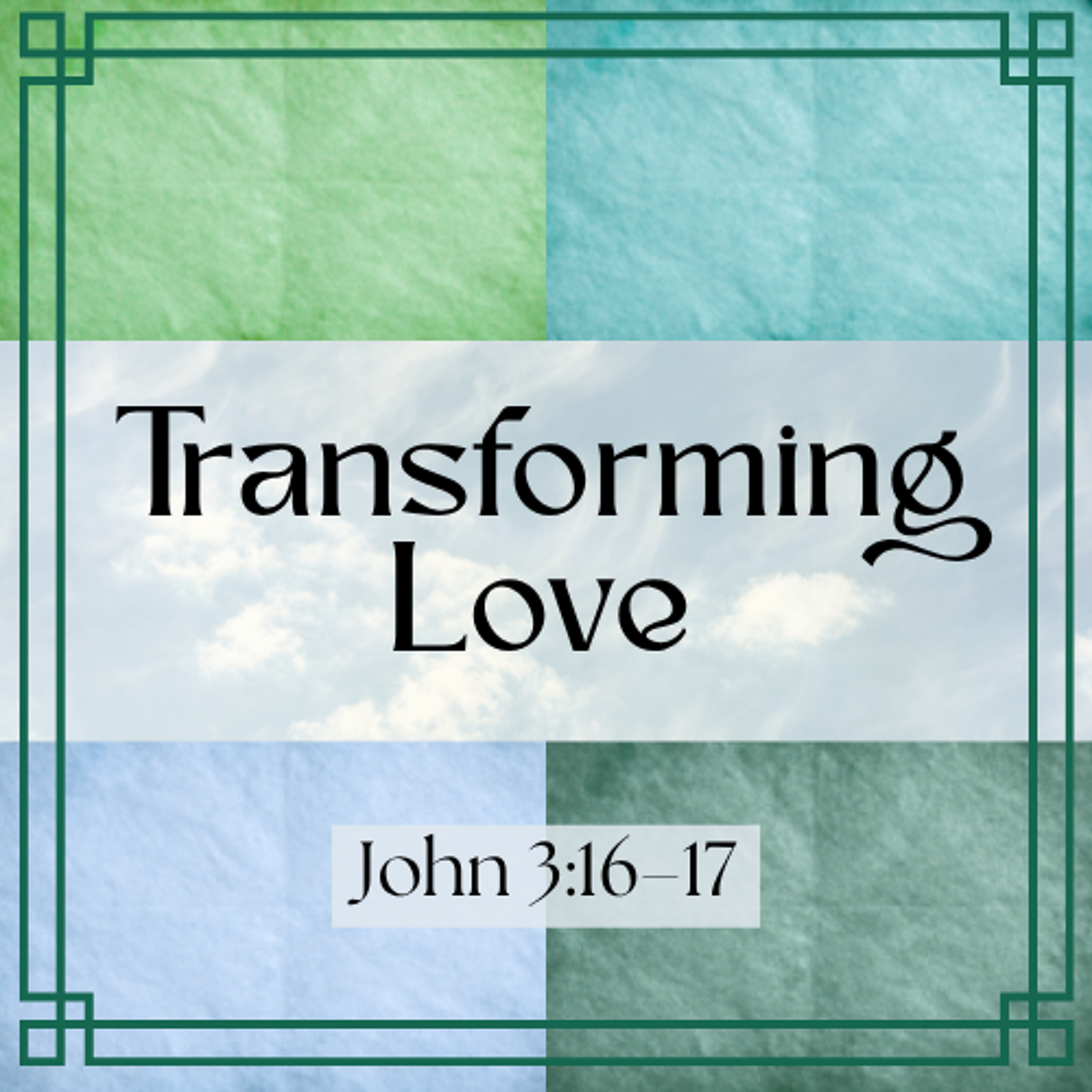 Transforming Love-0531-2026 episode artwork