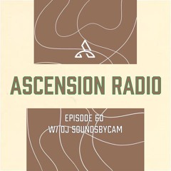 Ascension Radio Episode 60 W/ Soundsbycam