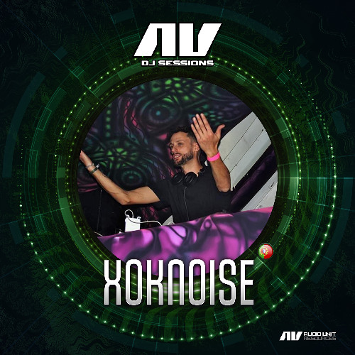 AU DJ Sessions Vol.31 / Xoknoise Live At Audio Unit Resources