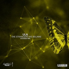 Ula - The Strangers We Become ( Ori Uplift - Uplifting Only 377 )
