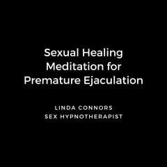 Ep 14 - Sexual Healing Meditation for Premature Ejaculation