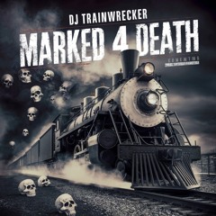 DJ TrainWrecker-Marked 4 Death