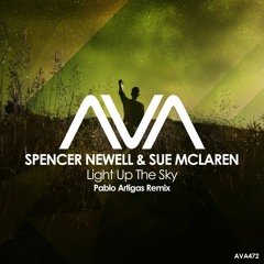 AVA472 - Spencer Newell & Sue McLaren - Light Up The Sky (Pablo Artigas Remix)
