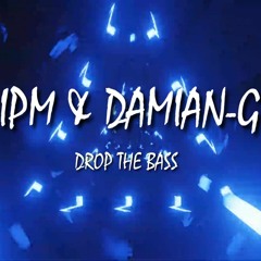 IPM & Damian-G - Drop The Bass (Radio Edit)
