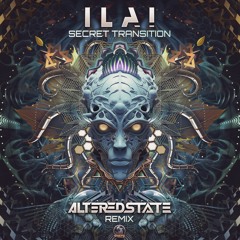 Ilai - Secret Transition (Altered State Remix)