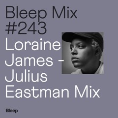 Bleep Mix #243 - Loraine James