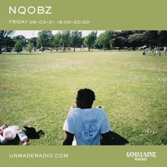 UNMADE Radio Nqobz 05-03-21  w/Conor Bird