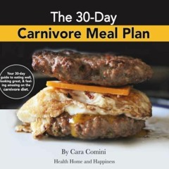 BOOK❤[READ]✔ The 30-Day Carnivore Meal Plan: Your Day-by-Day 30-Day Guide Book t
