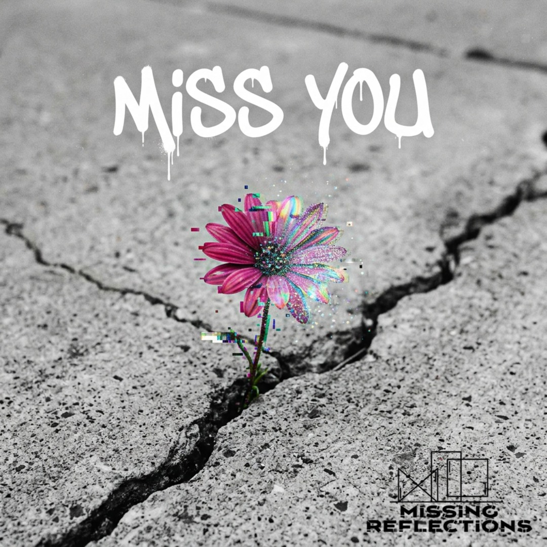 Stream MISS YOU by Missing Reflections | Listen online for free on