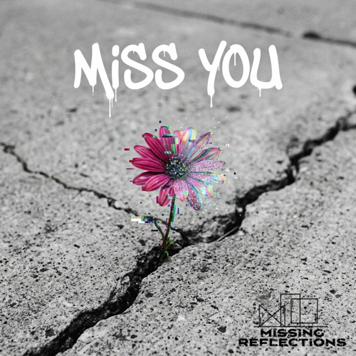 Stream MISS YOU by Missing Reflections | Listen online for free on
