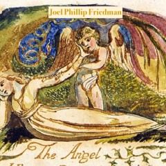 Friedman The Angel The Angel (from Blake’s Songs of Innocence & of Experience)