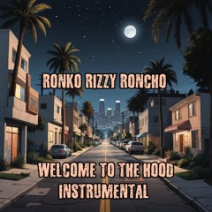 Ronko Rizzy Roncho - Welcome To The Hood 4.mp3