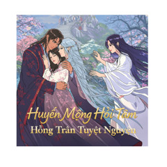 Huyễn Mộng Hồi Tâm Hồng Trần Tuyệt Nguyện