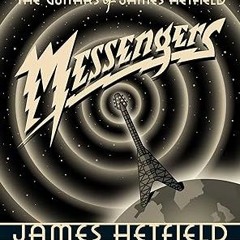 [PDF Download] Messengers: The Guitars of James Hetfield BY James Hetfield (Author)