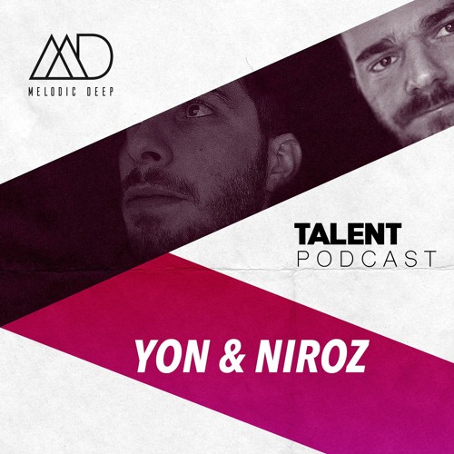 MELODIC DEEP TALENT PODCAST #030| YON & NIROZ