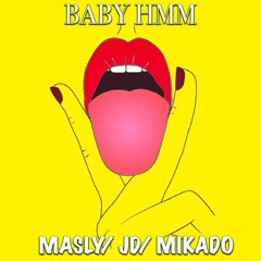 Masly & JD & Mikado - BABY HMM