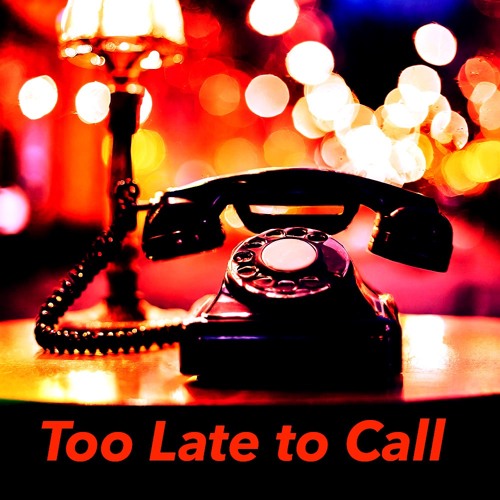"Too Late to Call" (2024)