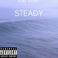 STEADY