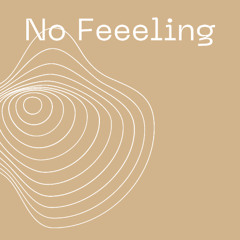 no feelin