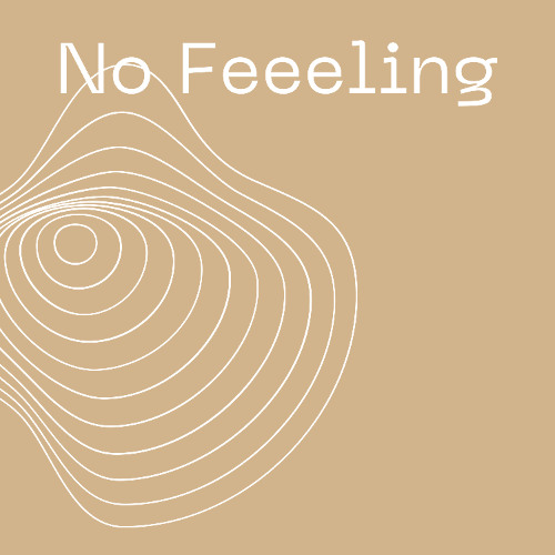no feelin
