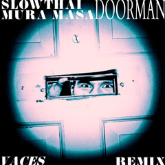 slowthai, mura masa - doorman (vaces edit) [free dl]