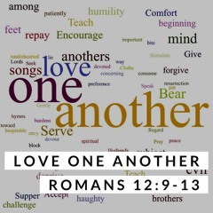 Love One Another; Romans 12:9-13