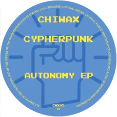 CWX05 - Cypherphunk - Autonomy EP (CHIWAX)