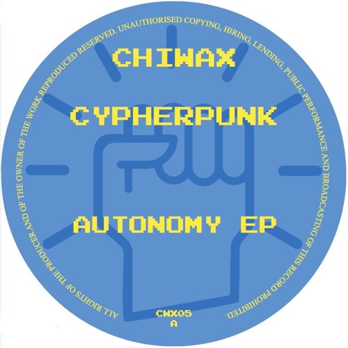 CWX05 - Cypherphunk - Autonomy EP (CHIWAX)