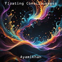 Floating Consciousness
