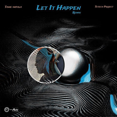Let It Happen (Remix)