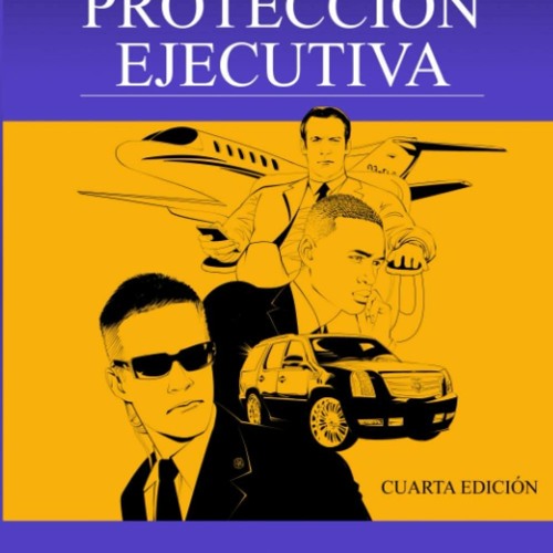 [PDF READ ONLINE]  Introducci?n a la Protecci?n Ejecutiva, Cuarta Edici?n (Spani