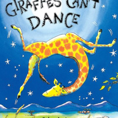 Access EBOOK 📭 Giraffes Can't Dance by  Giles Andreae &  Guy Parker-Rees EBOOK EPUB