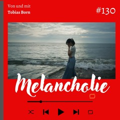 Podcast #130   Melancholie