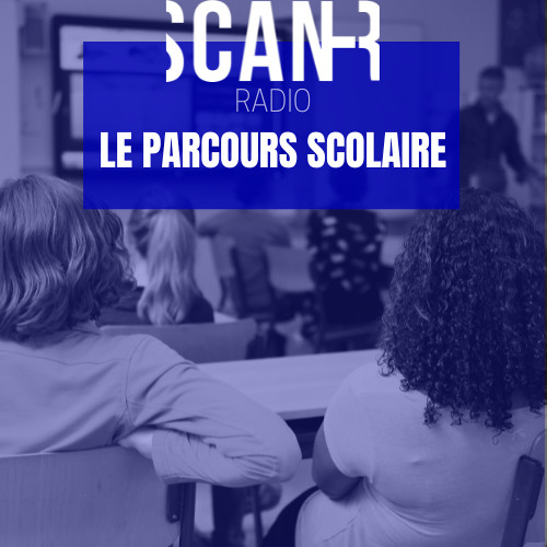 Scan-R Radio: Emission du 24 septembre 2025 sur le parcours scolaire
