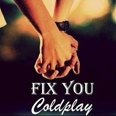 Coldplay - Fix You