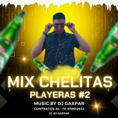 Mix Chelitas Playeras #2 (Cumbia, Merengue, Salsa, Rock Y Màs) - Dj Gaxpar 2024