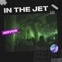 Seivor - In The Jet [OUT NOW]