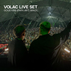 VOLAC: Live Set From Park.Art (Good Vibe) Brazil