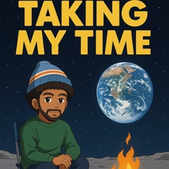 Taking My Time