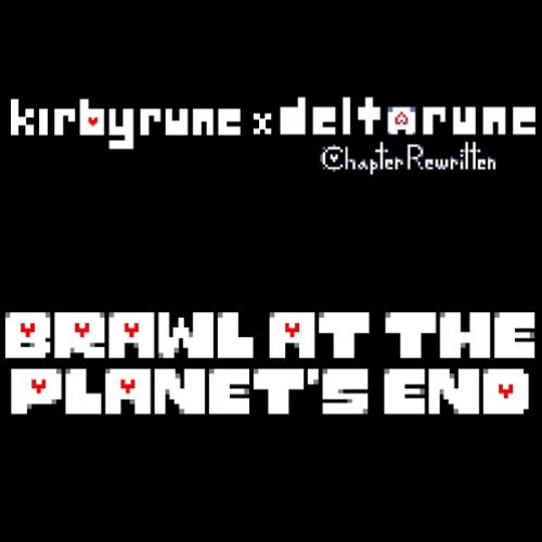 [Birthday Specil] - BRAWL AT THE WORLD'S END - [KIRBYRUNE X CR]