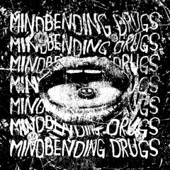 Mindbending drugs