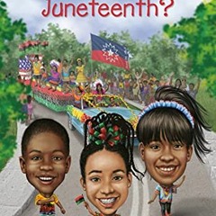 ACCESS PDF EBOOK EPUB KINDLE What Is Juneteenth? (What Was?) by  Kirsti Jewel,Who HQ,Manuel Gutierre
