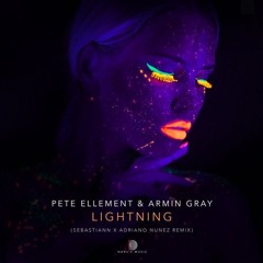 Pete Ellement & Armin Gray - Lightning (Sebastiann X Adriano Nunez Remix)