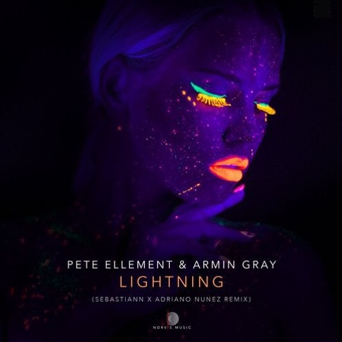 Pete Ellement & Armin Gray - Lightning (Sebastiann X Adriano Nunez Remix)
