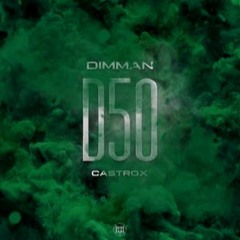 D50 & Castrox - DIMMAN