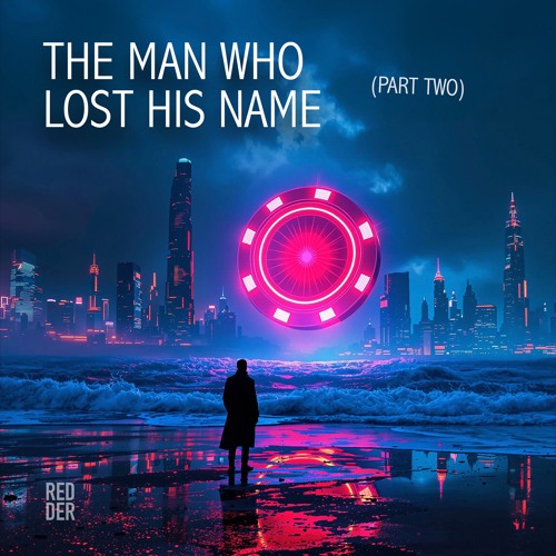 The Man Who Lost His Name - Part 2