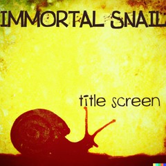Title Screen - Immortal Snail - OST